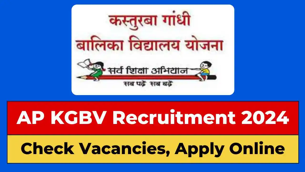 AP KGBV Recruitment 2024 2024: (apkgbv.apcfss.in) (Recruitment, Vacancy, Admit Card Download, Application Fee, Apply Date, Direct Link, Last Date, Exam Date, Documents, Answer Key, Syllabus, Subjects, Hall Ticket, Application, Official Notification, Official Website, How to download, pdf, Form pdf)