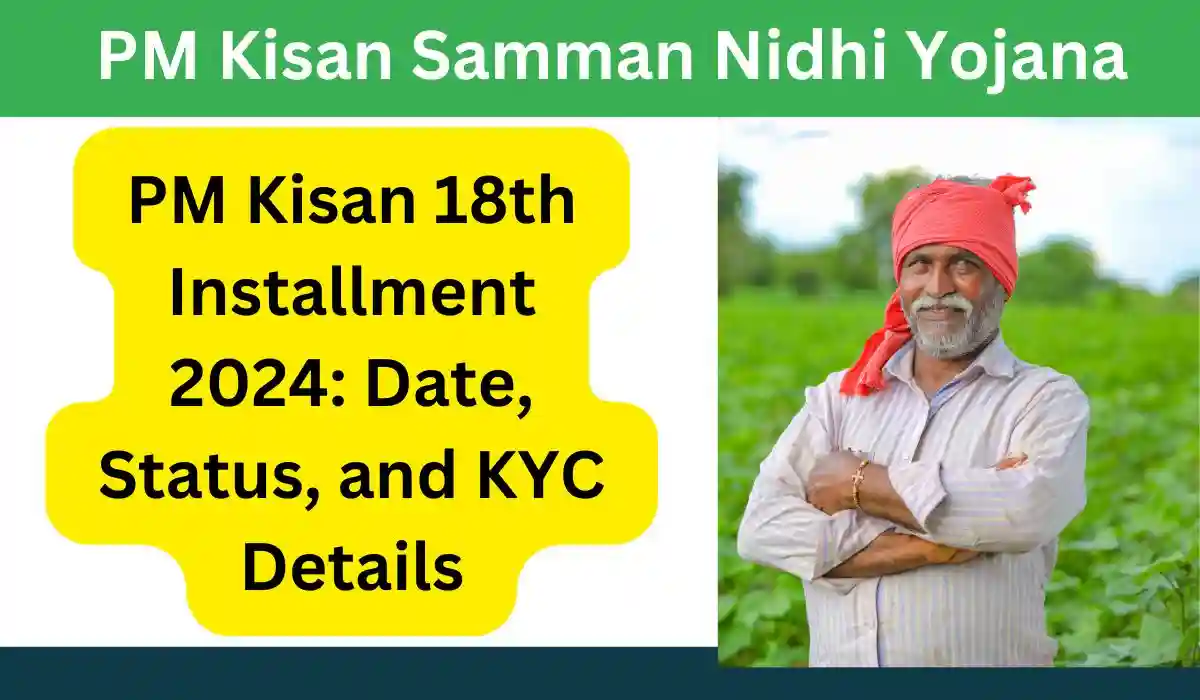 PM Kisan 18th Installment 2024: (PM Kisan 18वीं किस्त 2024 लॉटरी रिजल्ट लाभ, लाभार्थी, ऑनलाइन आवेदन, आधिकारिक वेबसाइट, हेल्पलाइन नंबर, लाभार्थी सूची, ताजा ख़बर, स्टेटस, लिस्ट, अप्लाई, रजिस्ट्रेशन, अनुदान राशि, पात्रता, दस्तावेज) (Status, Beneficiary, Apply Link, Official Website, Helpline Number, List, Apply Online, Eligibility, Documents, Form pdf)