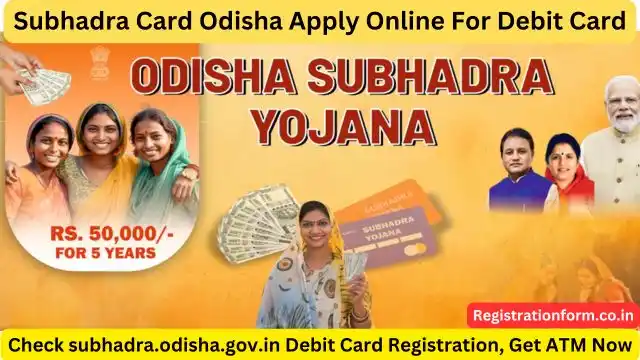 Subhadra Card Odisha Apply Online 2024: (subhadra.odisha.gov.in Debit Card Registration, Get ATM Now) (लाभ, लाभार्थी, ऑनलाइन आवेदन, आधिकारिक वेबसाइट, हेल्पलाइन नंबर, लाभार्थी सूची, ताजा ख़बर, स्टेटस, लिस्ट, अप्लाई, रजिस्ट्रेशन, अनुदान राशि, पात्रता, दस्तावेज) (Subhadra Yojana Odisha 2024, Benefits, Account Open, Beneficiary, Apply Online, Registration, Offline Registration, Official Website, Helpline Number, List, How to Apply, Status, Registration, Eligibility, Documents, Form pdf, Latest News)