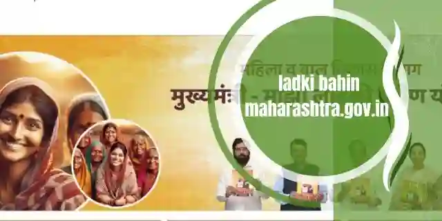 Ladki Bahin maharashtra.gov.in 2024: (Online Registration and Login Official Website)(लाडली बहना योजना Beneficiary, Apply Online, Certificate, Official Website, Helpline Number, List, How to Apply, Status, Registration, Eligibility, Documents, Form pdf)