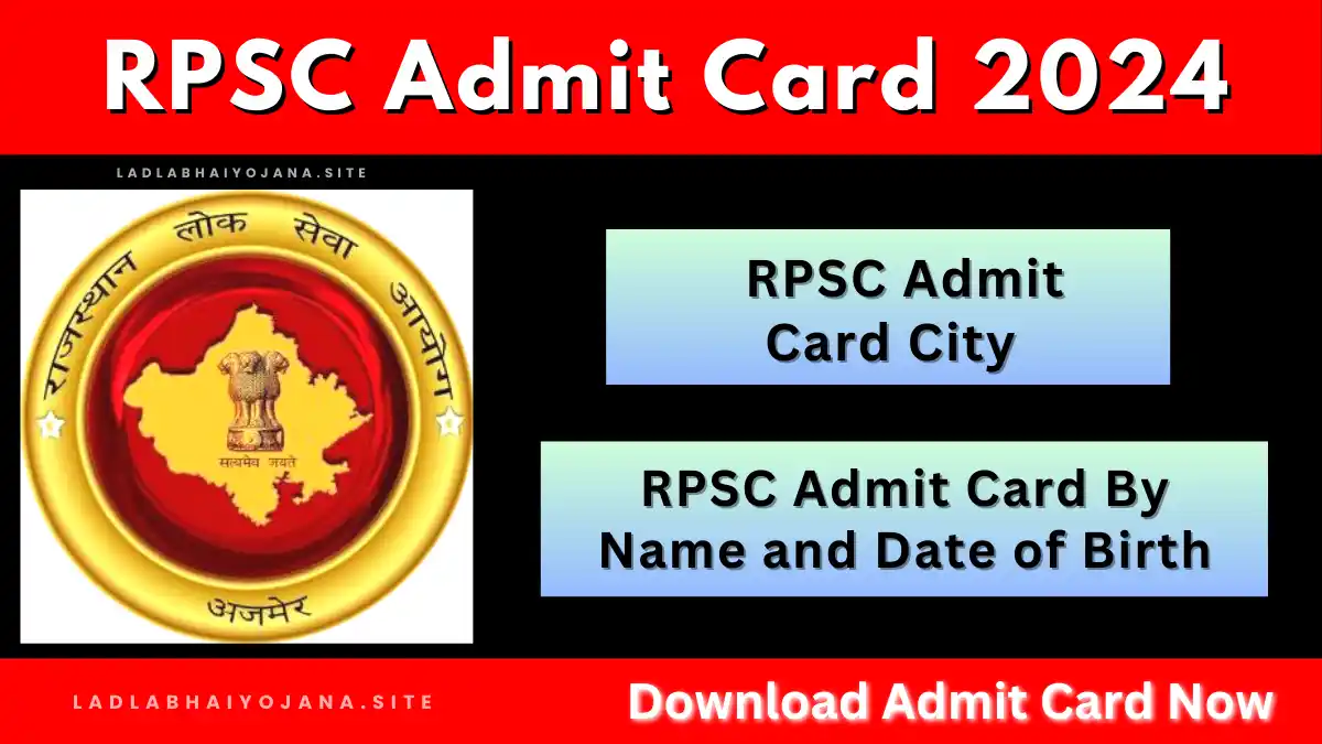 RPSC Admit Card 2024, RPSC Admit Card by name and date of birth,. RPSC Admit Card city, RPSC Admit Card download,